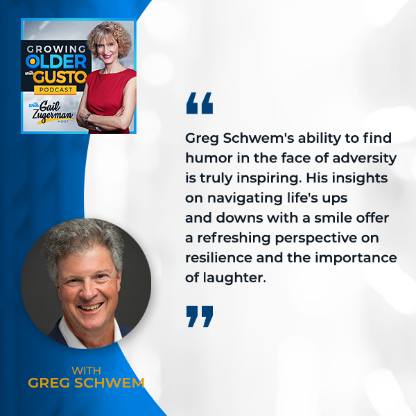 Growing Older with Gusto | Greg Schwem | Humor