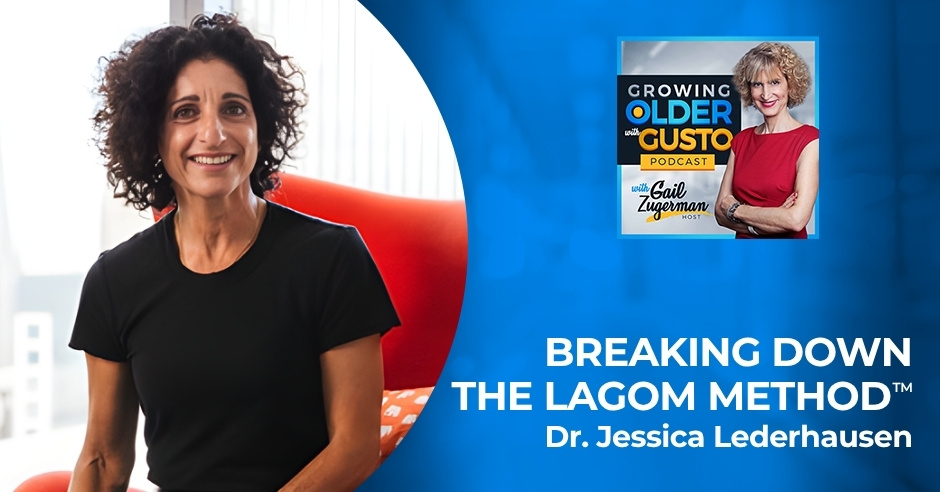 Growing Older with Gusto | Dr. Jessica Lederhausen | Lagom Method
