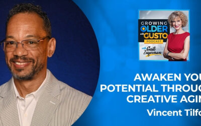 Awaken Your Potential Through Creative Aging With Vincent Tilford