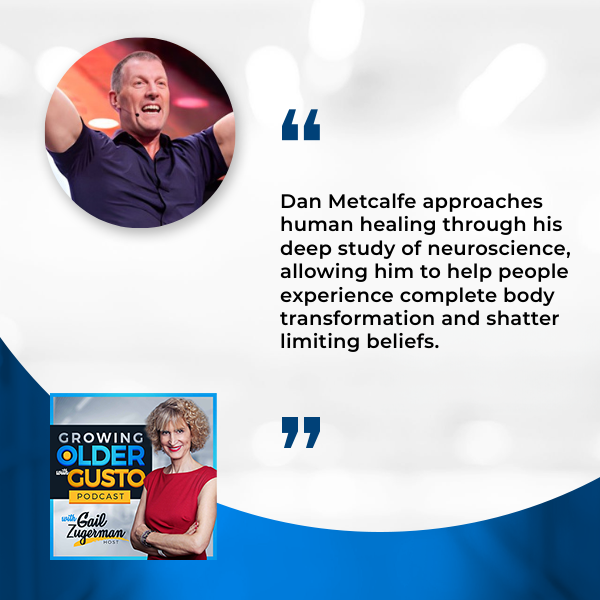 Growing Older with Gusto | Dan Metcalfe | Natural Health